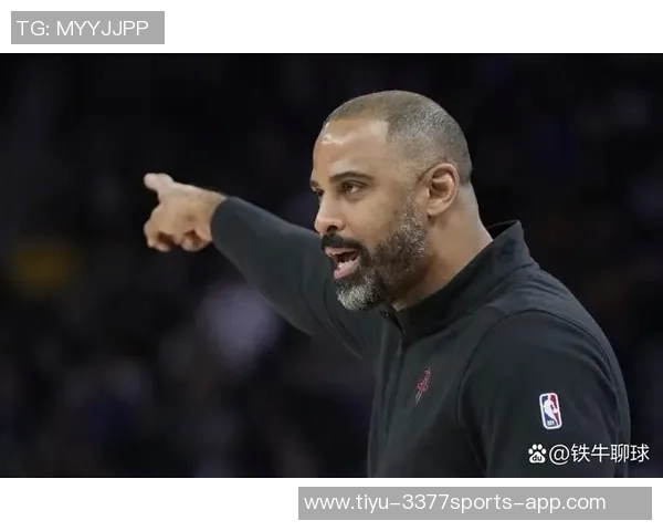 伊森渴望扮演更关键角色乌度卡强调健康与战术理解的重要性